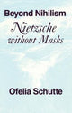 Book cover of: Beyond Nihilism. By: Ofelia Schutte