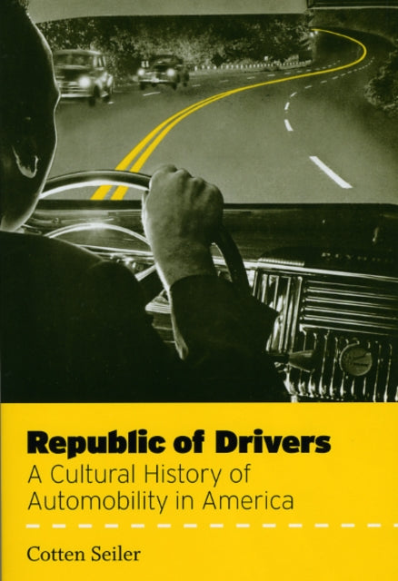 Book cover of: Republic of Drivers. By: Cotten Seiler
