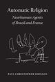 Book cover of: Automatic Religion. By: Paul Christopher Johnson