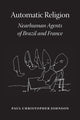 Book cover of: Automatic Religion. By: Paul Christopher Johnson