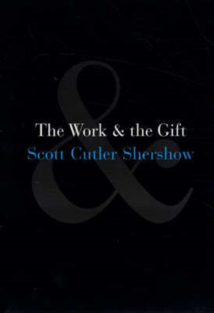 Book cover of: Work and the Gift. By: Scott Cutler Shershow