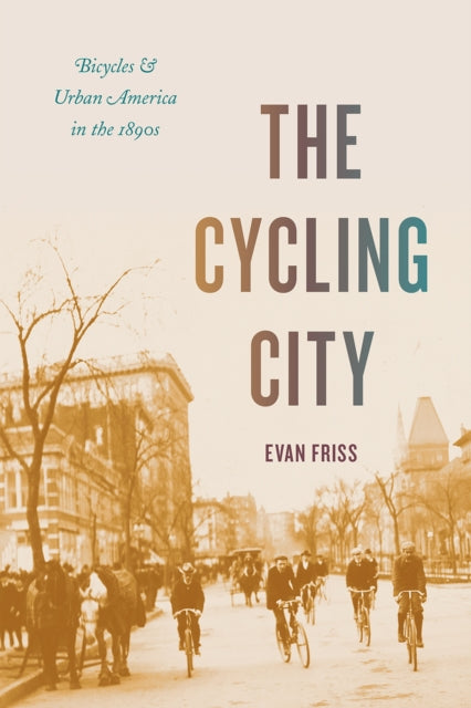 Book cover of: Cycling City. By: Evan Friss
