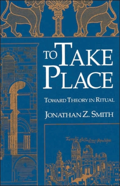 Book cover of: To Take Place. By: Jonathan Z. Smith