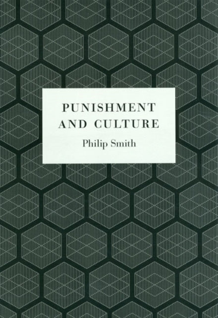 Book cover of: Punishment and Culture. By: Philip Smith