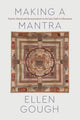 Book cover of: Making a Mantra. By: Ellen Gough