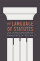 Book cover of: Language of Statutes. By: Lawrence Solan