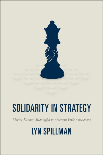 Book cover of: Solidarity in Strategy. By: Lyn Spillman