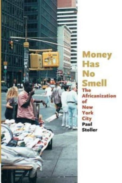 Book cover of: Money Has No Smell – The Africanization of New York City