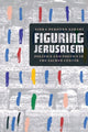 Book cover of: Figuring Jerusalem. By: Sidra DeKoven Ezrahi