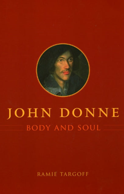 Book cover of: John Donne, Body and Soul. By: Ramie Targoff