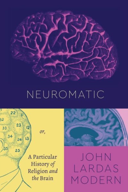 Book cover of: Neuromatic. By: John Lardas Modern