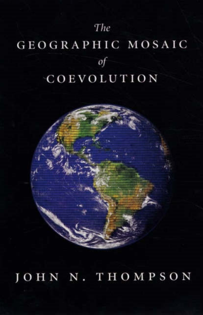 Book cover of: Geographic Mosaic of Coevolution. By: John N. Thompson