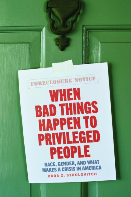 Book cover of: When Bad Things Happen to Privileged People. By: Dara Z. Strolovitch