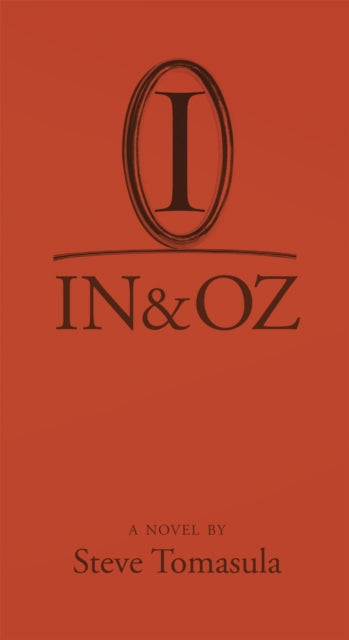 Book cover of: IN & OZ. By: Steve Tomasula