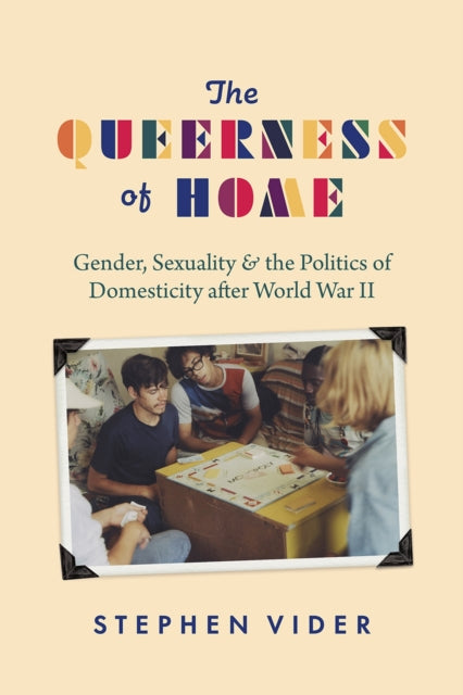 Book cover of: Queerness of Home. By: Stephen Vider