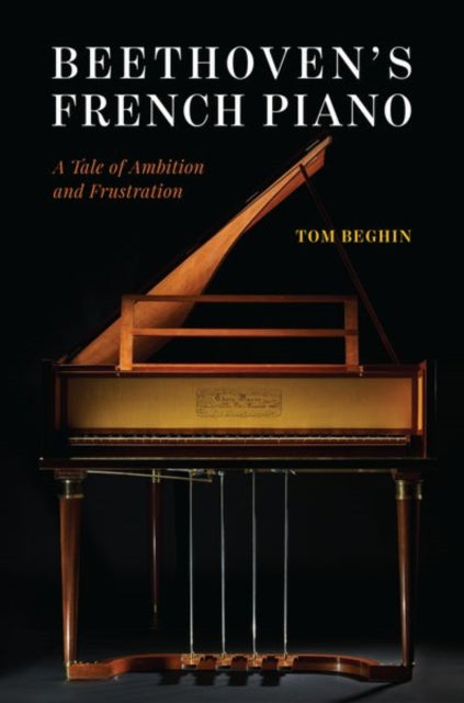 Book cover of: Beethoven's French Piano. By: Tom Beghin