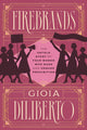 Book cover of: Firebrands. By: Gioia Diliberto