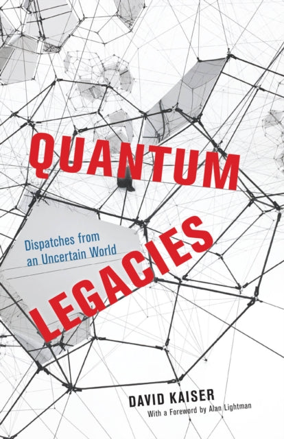 Book cover of: Quantum Legacies. By: David Kaiser