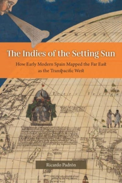 Book cover of: Indies of the Setting Sun. By: Ricardo Padrón