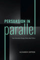 Book cover of: Persuasion in Parallel. By: Alexander Coppock