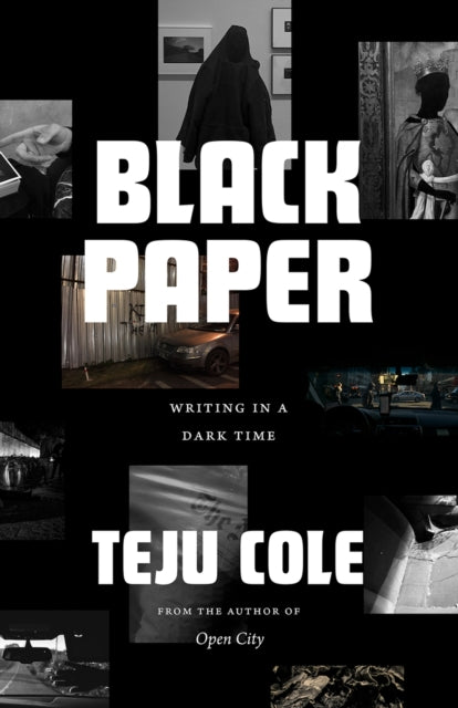 Book cover of: Black Paper. By: Teju Cole