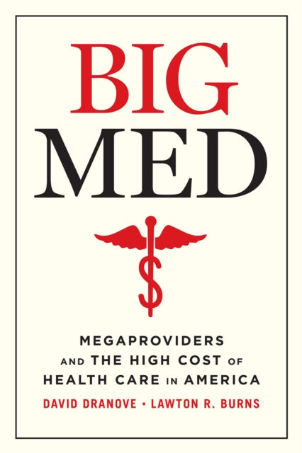 Book cover of: Big Med. By: David Dranove
