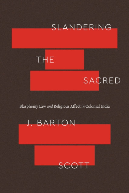 Book cover of: Slandering the Sacred. By: J. Barton Scott