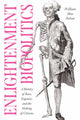 Book cover of: Enlightenment Biopolitics. By: William Max Nelson