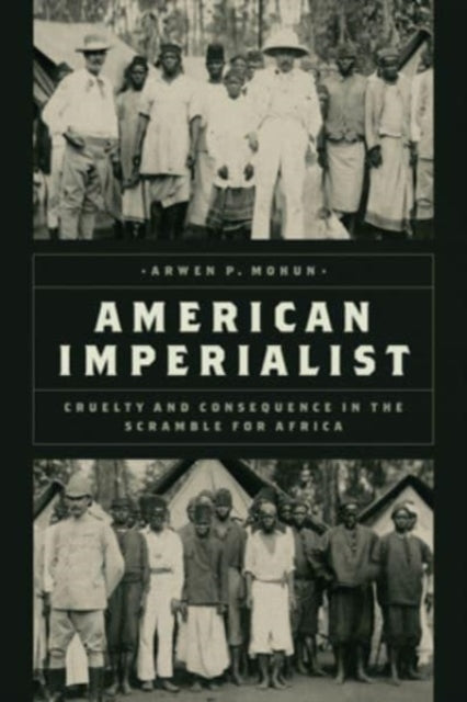 Book cover of: American Imperialist. By: Arwen P. Mohun