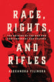 Book cover of: Race, Rights, and Rifles. By: Alexandra Filindra