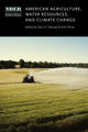 Book cover of: American Agriculture, Water Resources, and Climate Change. By: Gary D. Libecap