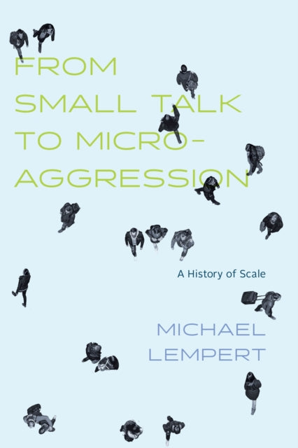Book cover of: From Small Talk to Microaggression