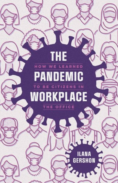 Book cover of: Pandemic Workplace. By: Ilana Gershon