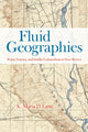 Book cover of: Fluid Geographies. By: K. Maria D. Lane