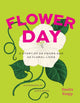 Flower Day, A Story of 24 Hours and 24 Floral Lives 9780226834528 Sandra Knapp