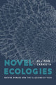 Book cover of: Novel Ecologies. By: Allison Carruth