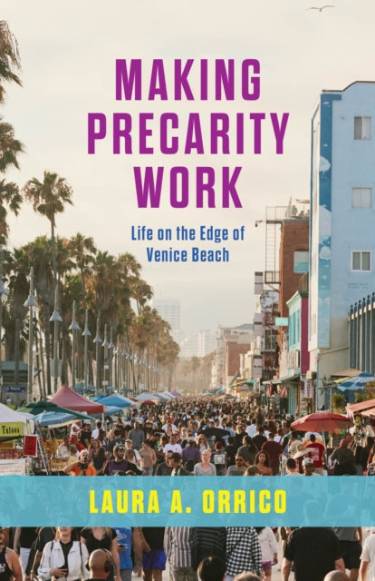 Book cover of: Making Precarity Work. By: Laura A. Orrico