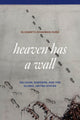 Book cover of: Heaven Has a Wall. By: Elizabeth Shakman Hurd