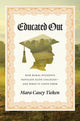 Book cover of: Educated Out