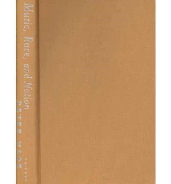 Book cover of: Music, Race, and Nation. By: Peter Wade