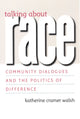 Book cover of: Talking about Race. By: Katherine Cramer Walsh