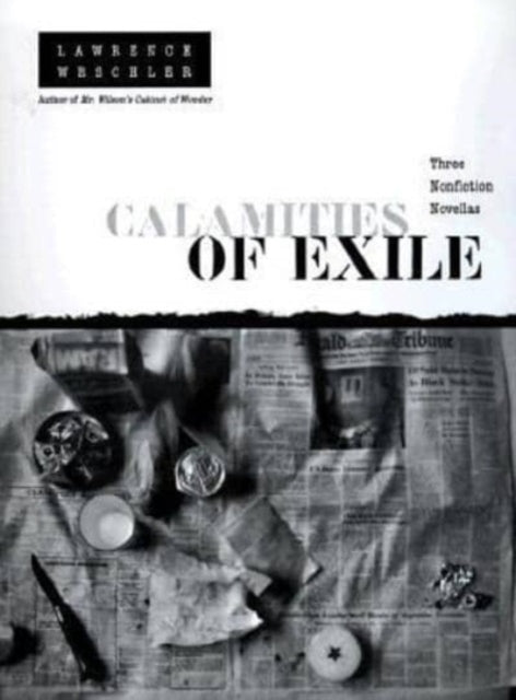 Book cover of: Calamities of Exile. By: Lawrence Weschler