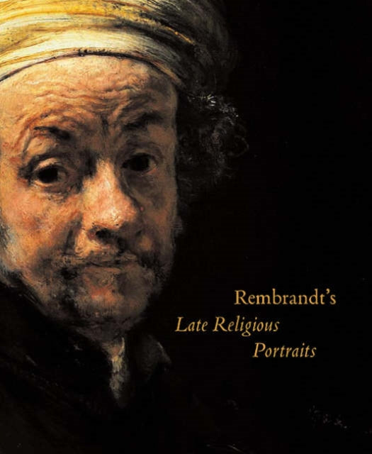 Book cover of: Rembrandt's Late Religious Portraits. By: Arthur K. Wheelock Jr.