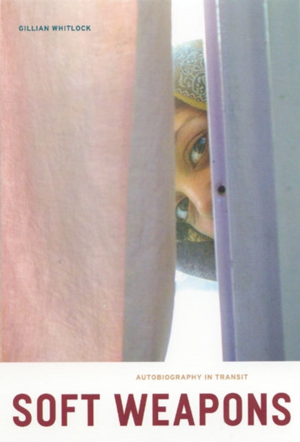Book cover of: Soft Weapons. By: Gillian Whitlock