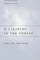 Book cover of: Clearing in the Forest. By: Steven L. Winter