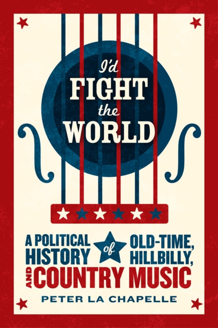 Book cover of: I'd Fight the World. By: Peter La Chapelle
