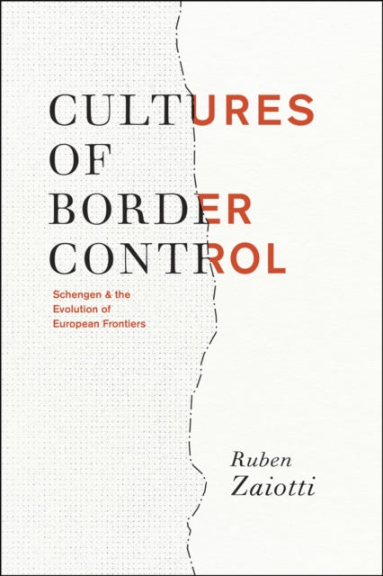 Book cover of: Cultures of Border Control. By: Ruben Zaiotti