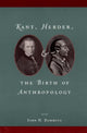 Book cover of: Kant, Herder, and the Birth of Anthropology. By: John H. Zammito