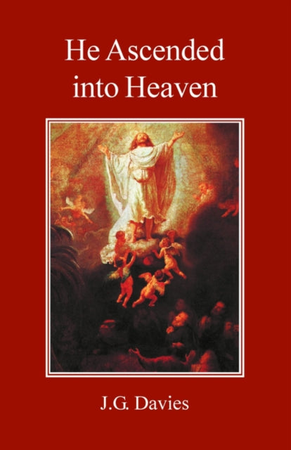 Book cover of: He Ascended into Heaven. By: Davies, G. J.