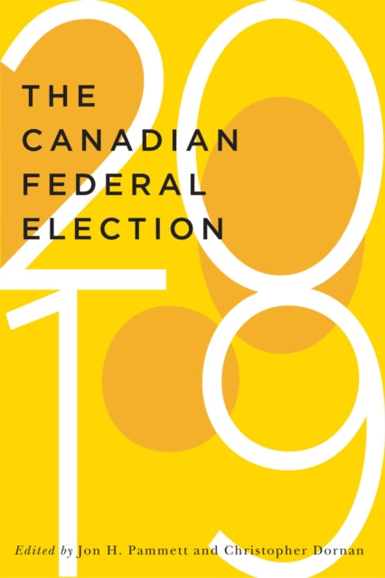 Book cover of: Canadian Federal Election of 2019. By: Jon H. Pammett